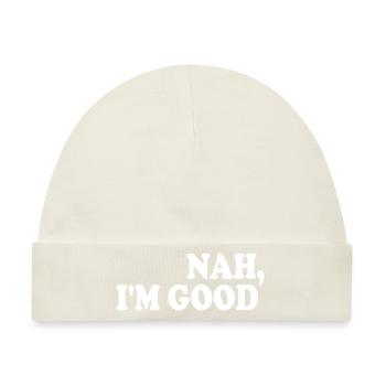 Nah i'm good - Baby Premium Organic Mütze - Naturweiß - Vorne
