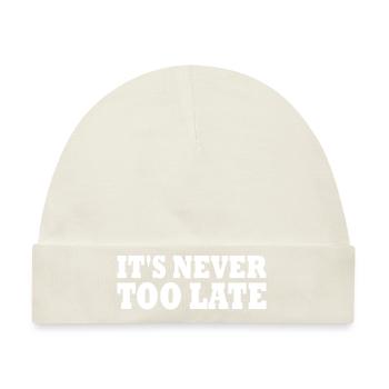 Its never too late - Baby Premium Organic Mütze - Naturweiß - Vorne