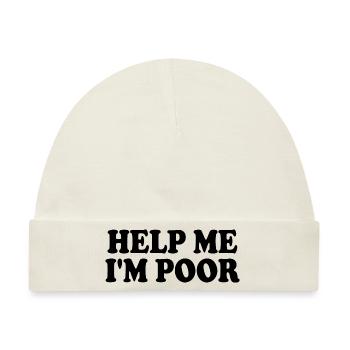 Help me im poor - Baby Premium Organic Mütze - Naturweiß - Vorne