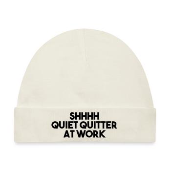 PSSST: QUIET QUITTER BEI DER ARBEIT - Baby Premium Organic Mütze - Naturweiß - Vorne