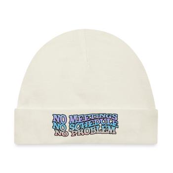 No Meetings No Schedule No Problem - Baby Premium Organic Mütze - Naturweiß - Vorne