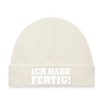 Ich habe fertig - Baby Premium Organic Mütze - Naturweiß - Vorne