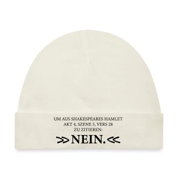 Zitat aus Shakespeares Hamlet NEIN - Baby Premium Organic Mütze - Naturweiß - Vorne