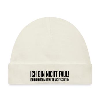 Ich bin nicht faul! - Baby Premium Organic Mütze - Naturweiß - Vorne