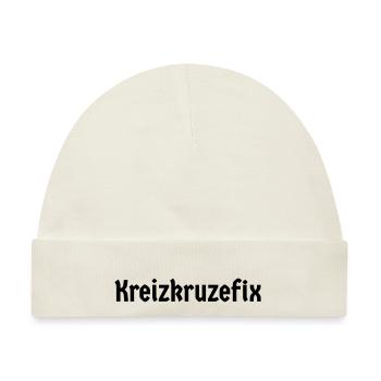 Kreizkruzefix bayerisch fluchen Flüche schimpfen - Baby Premium Organic Mütze - Naturweiß - Vorne