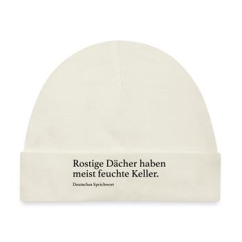 Rostige Dächer haben meist feuchte Keller. - Baby Premium Organic Mütze - Naturweiß - Vorne