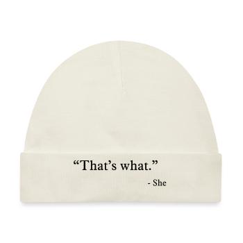 that's what she said - Baby Premium Organic Mütze - Naturweiß - Vorne