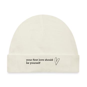 your first love should be yourself - Baby Premium Organic Mütze - Naturweiß - Vorne
