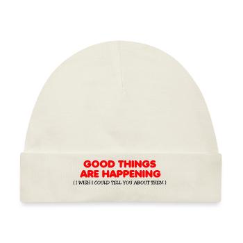 Good Things Are Happening - Baby Premium Organic Mütze - Naturweiß - Vorne