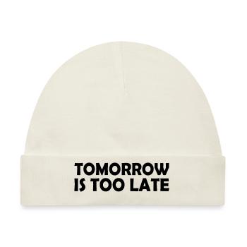Tomorrow is too late - Baby Premium Organic Mütze - Naturweiß - Vorne