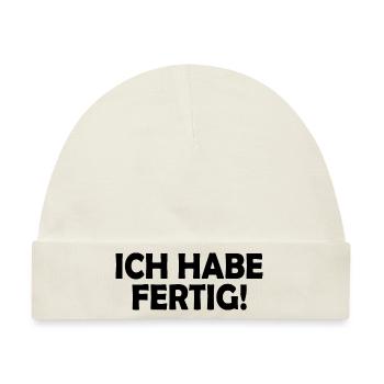 Ich habe fertig - Baby Premium Organic Mütze - Naturweiß - Vorne