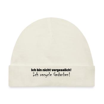 Ich bin nicht vergesslich! Ich recycle Gedanken! - Baby Premium Organic Mütze - Naturweiß - Vorne