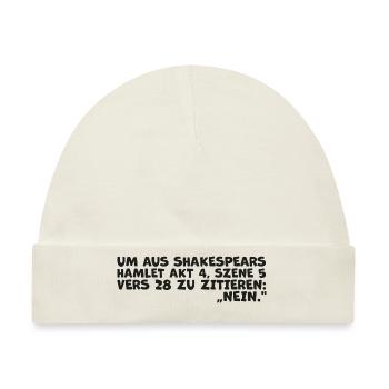 Shakespeares 'Nein'-Zitat – Lustiges Hamlet Quote - Baby Premium Organic Mütze - Naturweiß - Vorne