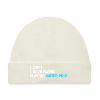 Ich kann nicht Ich habe vor, Wasserball Aquatic Po zu spielen - Baby Premium Organic Mütze - Naturweiß - Vorne