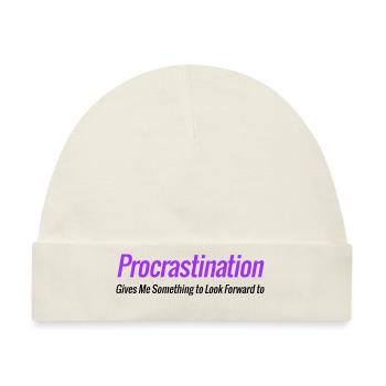 Procrastination Gives Me Something to Look Forward - Baby Premium Organic Mütze - Naturweiß - Vorne