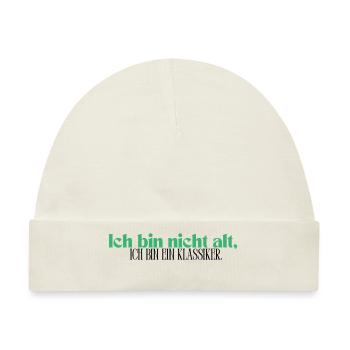 Ich bin nicht alt, ich bin ein Klassiker - Baby Premium Organic Mütze - Naturweiß - Vorne