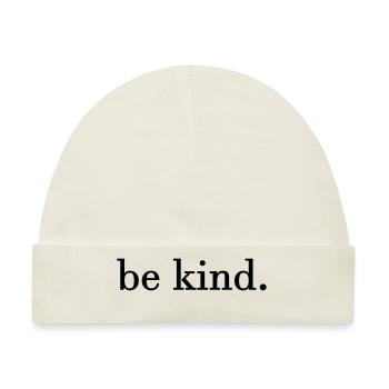 be kind. - Baby Premium Organic Mütze - Naturweiß - Vorne