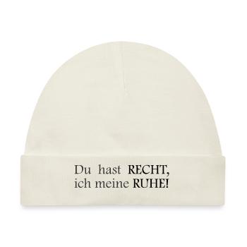 Du hat Recht, ich meine Ruhe! - Baby Premium Organic Mütze - Naturweiß - Vorne