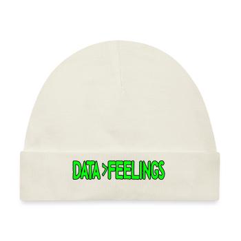 Data Is Greater Than Feelings 4 - Baby Premium Organic Mütze - Naturweiß - Vorne