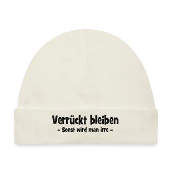 Verrückt bleiben - Sonst wird man irre - Baby Premium Organic Mütze - Naturweiß - Vorne