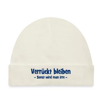Verrückt bleiben - Sonst wird man irre - Baby Premium Organic Mütze - Naturweiß - Vorne