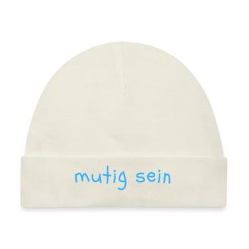 mutig sein - Baby Premium Organic Mütze - Naturweiß - Vorne
