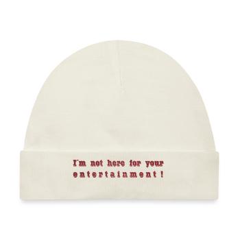 I´m not here for your entertainment - Baby Premium Organic Mütze - Naturweiß - Vorne