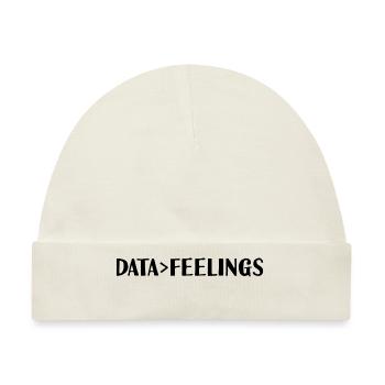 Data Is Greater Than Feelings 2 - Baby Premium Organic Mütze - Naturweiß - Vorne
