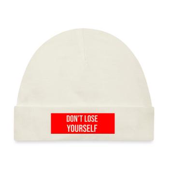 Don t lose yourself Spruch Reminder - Baby Premium Organic Mütze - Naturweiß - Vorne
