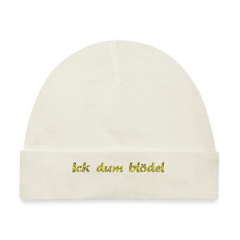 Ick dum blödel - Baby Premium Organic Mütze - Naturweiß - Vorne