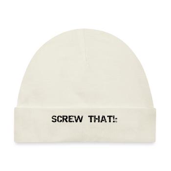 SCREW THAT - Baby Premium Organic Mütze - Naturweiß - Vorne
