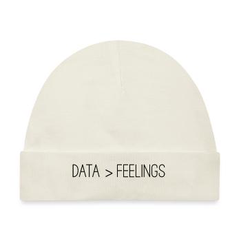 Data Is Greater Than Feelings 3 - Baby Premium Organic Mütze - Naturweiß - Vorne