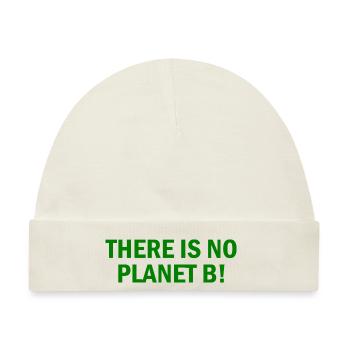 There is no planet B - Baby Premium Organic Mütze - Naturweiß - Vorne
