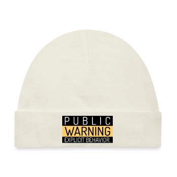 public warning Explicit bahavior Spruch Englisch - Baby Premium Organic Mütze - Naturweiß - Vorne