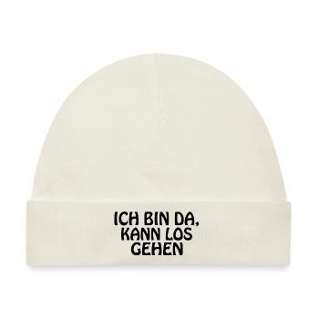ICH BIN DA; KANN LOS GEHEN - Baby Premium Organic Mütze - Naturweiß - Vorne