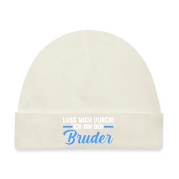 Lass mich durch ich bin der Bruder - Baby Premium Organic Mütze - Naturweiß - Vorne
