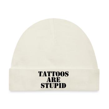 Tattoos sind dumm - Baby Premium Organic Mütze - Naturweiß - Vorne
