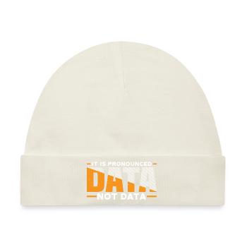 It Is Pronounced Data Not Data 3 - Baby Premium Organic Mütze - Naturweiß - Vorne