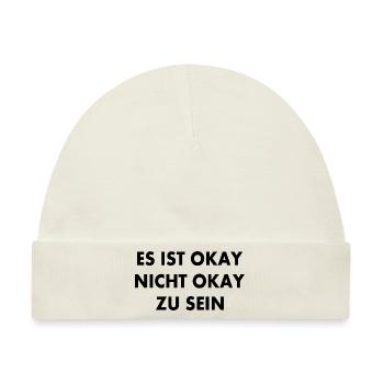 es ist okay nicht okay zu sein - Baby Premium Organic Mütze - Naturweiß - Vorne