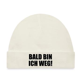 Bald Bin Ich Weg! - Baby Premium Organic Mütze - Naturweiß - Vorne