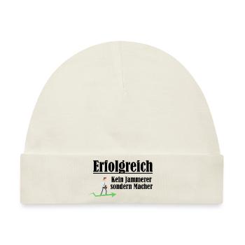 Erfolgreich sein - Kein Jammerer sondern Macher - Baby Premium Organic Mütze - Naturweiß - Vorne