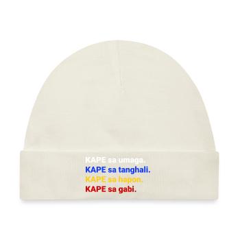 Kape sa Umaga Kaffeedesign für stolze Pinoys - Baby Premium Organic Mütze - Naturweiß - Vorne