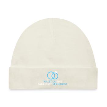 Willst du eine Familie haben? - Baby Premium Organic Mütze - Naturweiß - Vorne