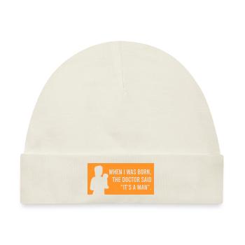 sagte der Arzt: "Es ist ein Mann". - Baby Premium Organic Mütze - Naturweiß - Vorne