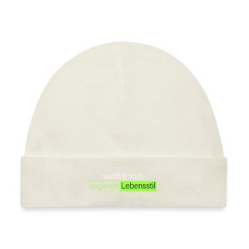 süchtig vom veganen Lebensstil - Baby Premium Organic Mütze - Naturweiß - Vorne