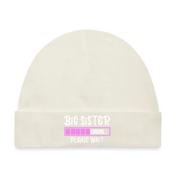Big sister loading please wait.cadeau Anzeige - Baby Premium Organic Mütze - Naturweiß - Vorne