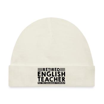 Retired English Teacher, Fix The Grammar Yourself3 - Baby Premium Organic Mütze - Naturweiß - Vorne