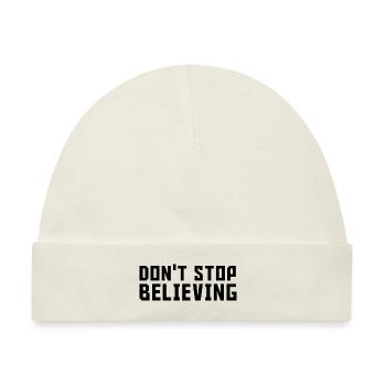 Dont stop believing - Baby Premium Organic Mütze - Naturweiß - Vorne