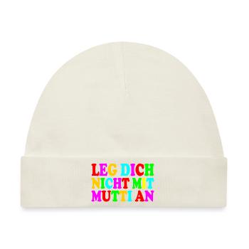 Leg dich nicht mit mutti an - Baby Premium Organic Mütze - Naturweiß - Vorne