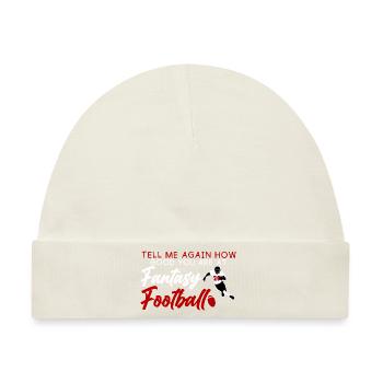 Tell Me How Good You Are At Fantasy Football 4 - Baby Premium Organic Mütze - Naturweiß - Vorne